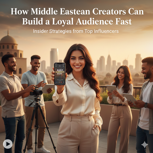 How Middle Eastern Creators Can Build a Loyal Audience Fast